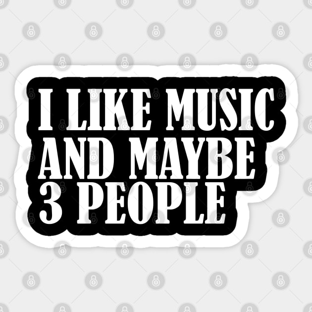 I Like Music and Maybe Three People, Funny Music Sticker by  ZOHAHAN